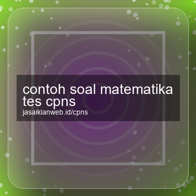 Contoh Soal Matematika Tes Cpns