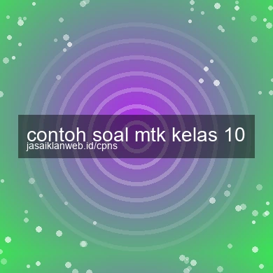 Contoh Soal Mtk Kelas 10