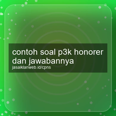 Contoh Soal P3k Honorer Dan Jawabannya