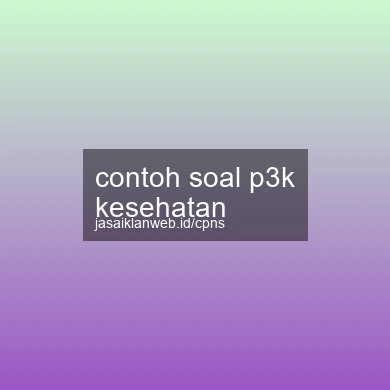 Contoh Soal P3k Kesehatan
