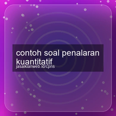 Contoh Soal Penalaran Kuantitatif
