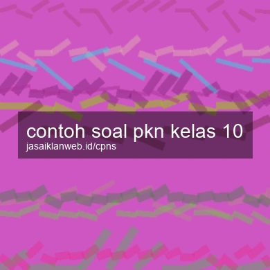 Contoh Soal Pkn Kelas 10