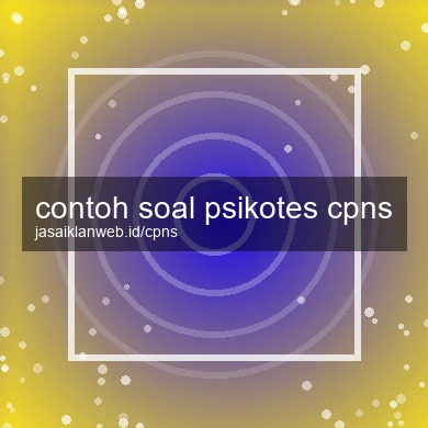 Contoh Soal Psikotes Cpns