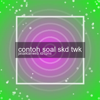Contoh Soal Skd Twk