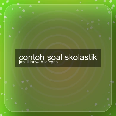 Contoh Soal Skolastik