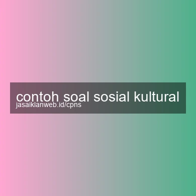 Contoh Soal Sosial Kultural
