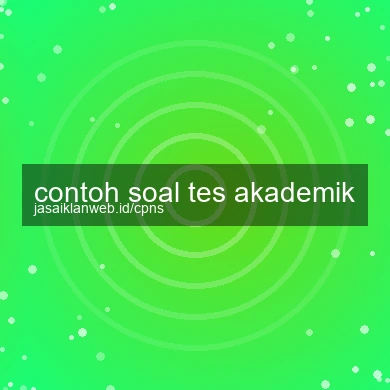 Contoh Soal Tes Akademik