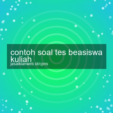 Contoh Soal Tes Beasiswa Kuliah