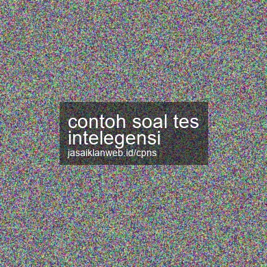 Contoh Soal Tes Intelegensi