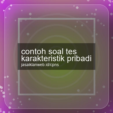 Contoh Soal Tes Karakteristik Pribadi