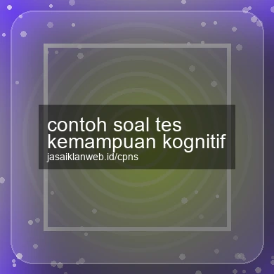 Contoh Soal Tes Kemampuan Kognitif