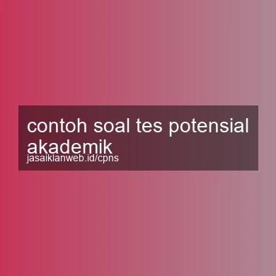 Contoh Soal Tes Potensial Akademik