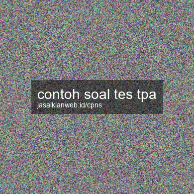 Contoh Soal Tes Tpa