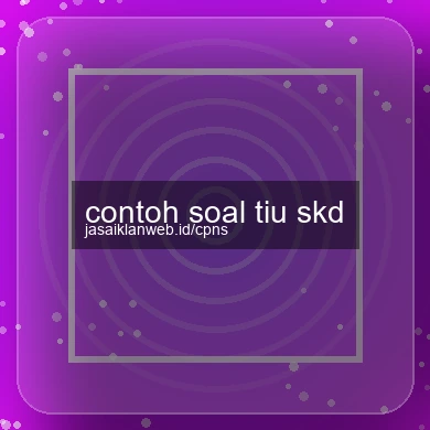 Contoh Soal Tiu Skd