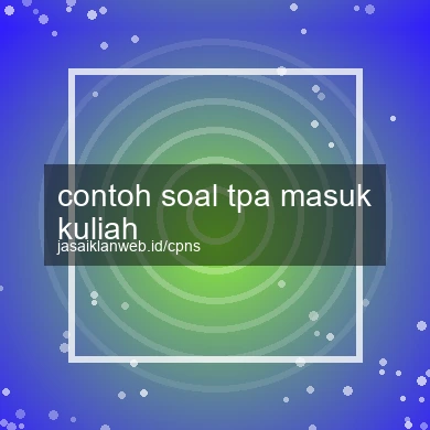 Contoh Soal Tpa Masuk Kuliah