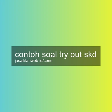 Contoh Soal Try Out Skd
