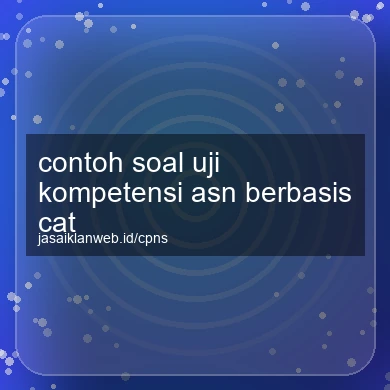 Contoh Soal Uji Kompetensi Asn Berbasis Cat