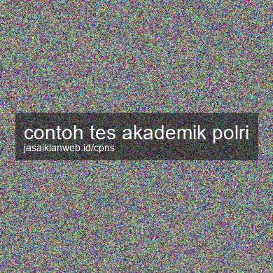 Contoh Tes Akademik Polri