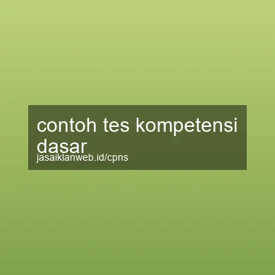 Contoh Tes Kompetensi Dasar