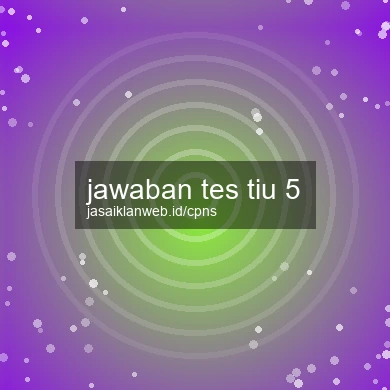 Jawaban Tes Tiu 5