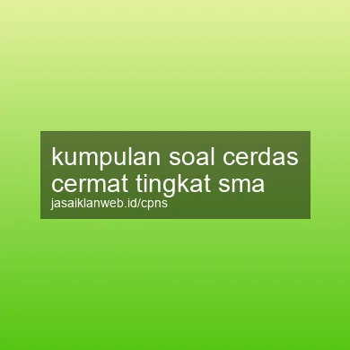Kumpulan Soal Cerdas Cermat Tingkat Sma