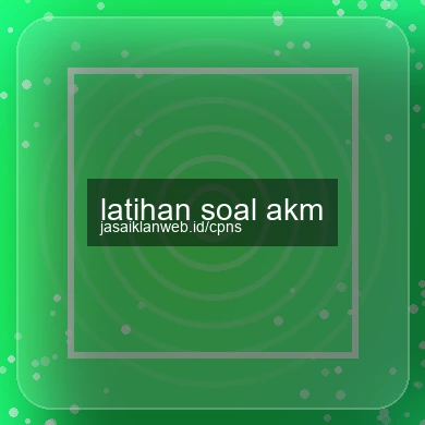 Latihan Soal Akm