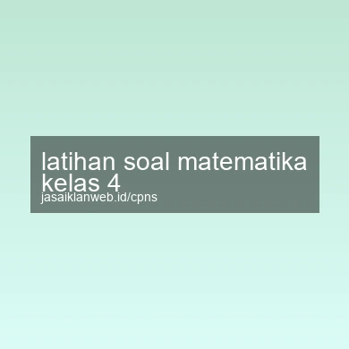 Latihan Soal Matematika Kelas 4