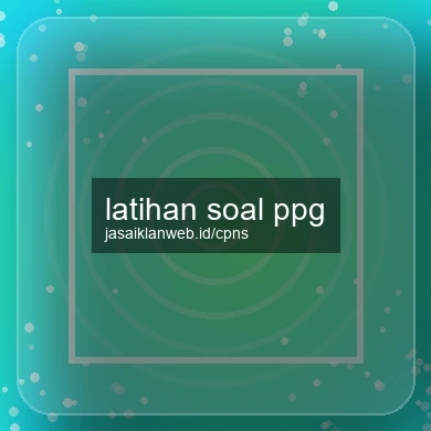 Latihan Soal Ppg