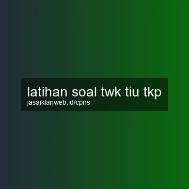 Latihan Soal Twk Tiu Tkp