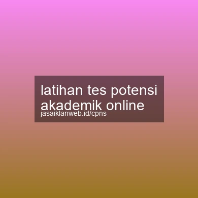 Latihan Tes Potensi Akademik Online
