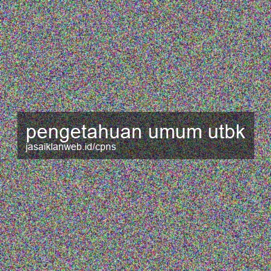 Pengetahuan Umum Utbk