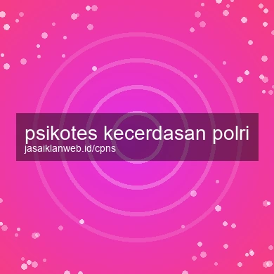 Psikotes Kecerdasan Polri