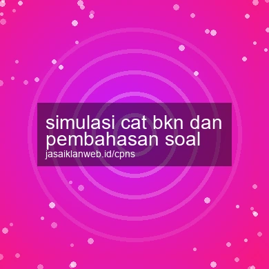 Simulasi Cat Bkn Dan Pembahasan Soal