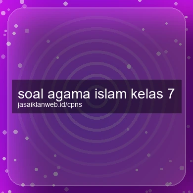Soal Agama Islam Kelas 7