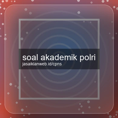 Soal Akademik Polri