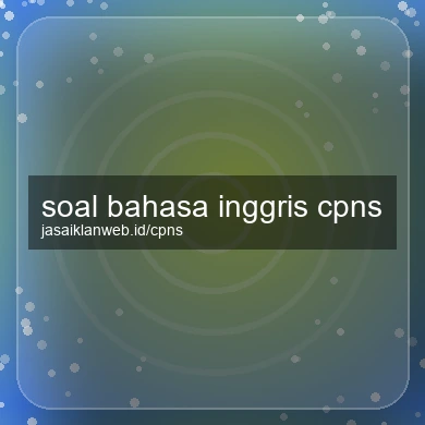 Soal Bahasa Inggris Cpns