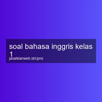Soal Bahasa Inggris Kelas 1