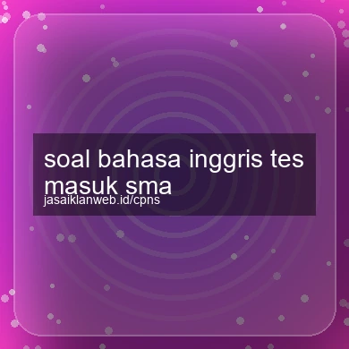 Soal Bahasa Inggris Tes Masuk Sma
