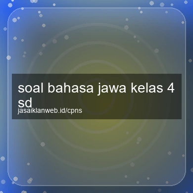 Soal Bahasa Jawa Kelas 4 Sd