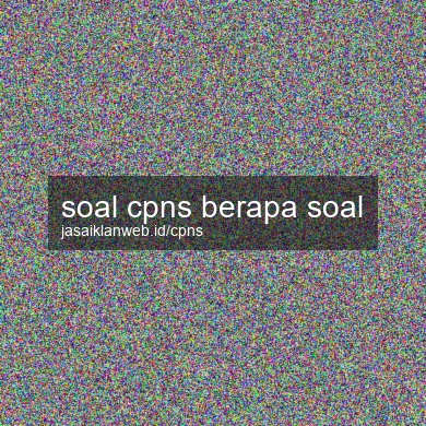 Soal Cpns Berapa Soal