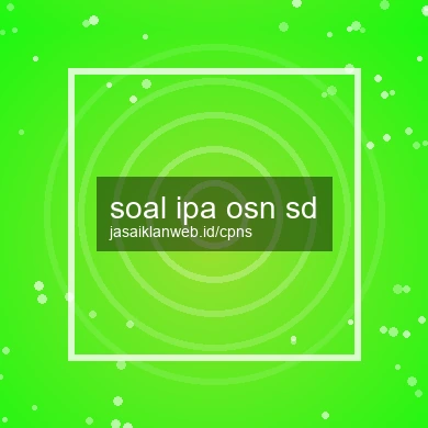 Soal Ipa Osn Sd
