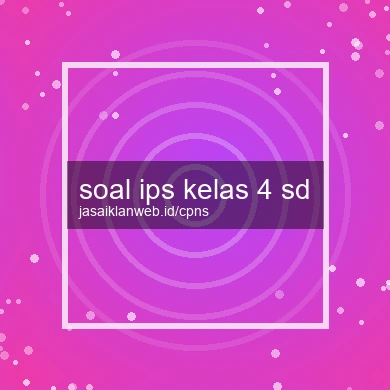 Soal Ips Kelas 4 Sd