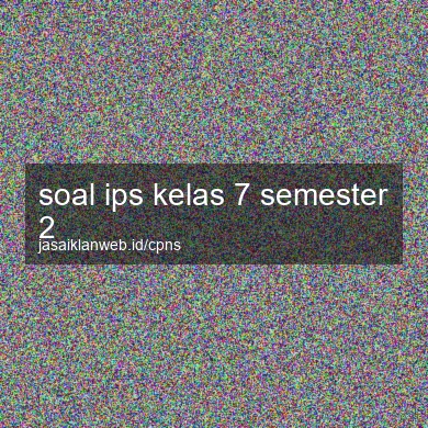 Soal Ips Kelas 7 Semester 2