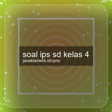 Soal Ips Sd Kelas 4