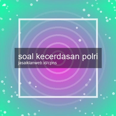 Soal Kecerdasan Polri