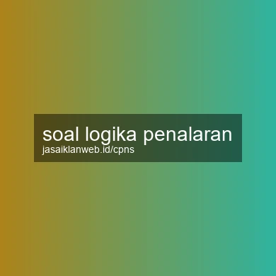 Soal Logika Penalaran