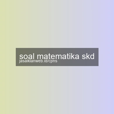 Soal Matematika Skd