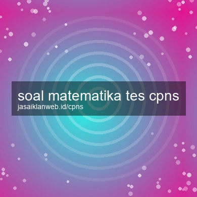 Soal Matematika Tes Cpns