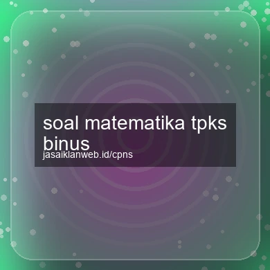 Soal Matematika Tpks Binus