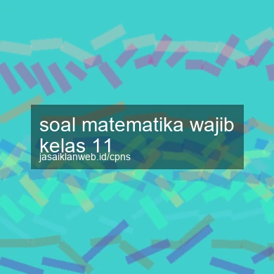 Soal Matematika Wajib Kelas 11